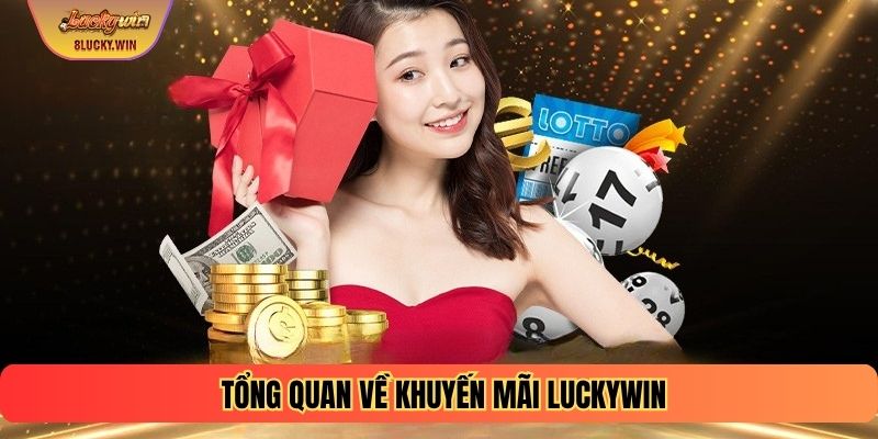 Tổng quan về khuyến mãi LUCKYWIN